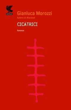 Cicatrici — Gianluca Morozzi