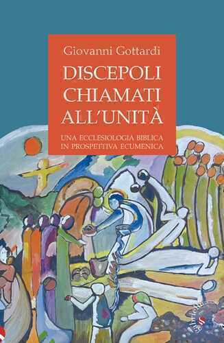 Discepoli chiamati all'unità. Una ecclesiologia biblica in prospettiva ecumenica