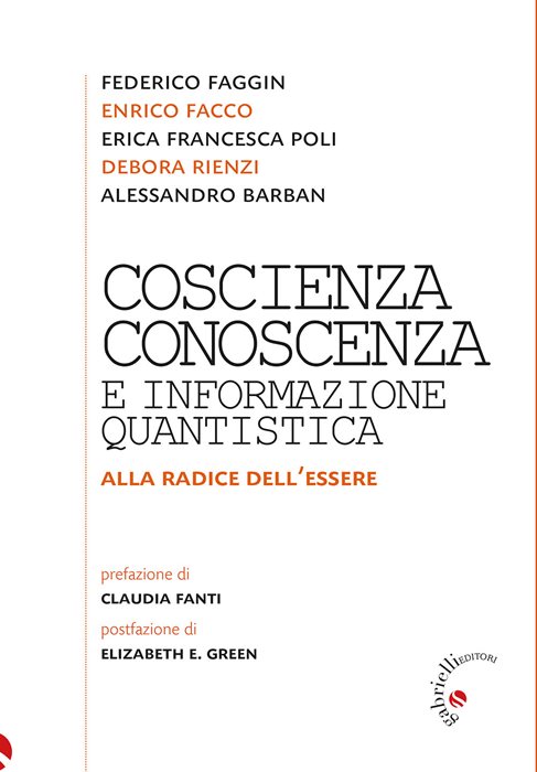 Coscienza, conoscenza e informazione quantistica. Alla radice dell'essere