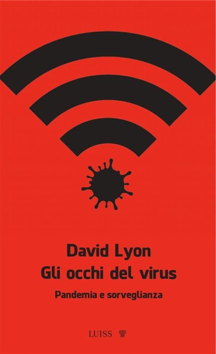 Gli occhi del virus. Pandemia e sorveglianza