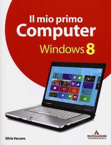 Il mio primo computer Windows 8 — Silvia Vaccaro