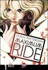 Maximum Ride. Vol. 1 — James Patterson