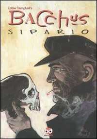 Bacchus. Sipario — Eddie Campbell,