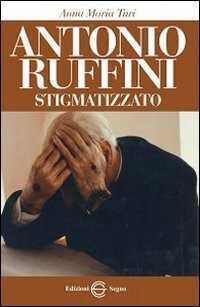 Antonio Ruffini stigmatizzato — Anna Maria Turi
