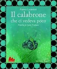 Il calabrone che ci vedeva poco. Ediz. illustrata