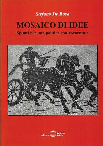 Mosaico di idee. Spunti per una politica controcorrente