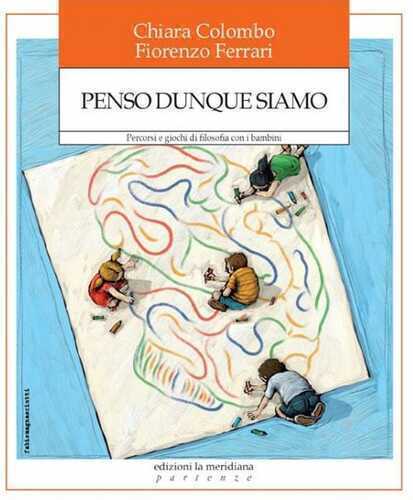 Penso dunque siamo. Percorsi e giochi di filosofia con i bambini