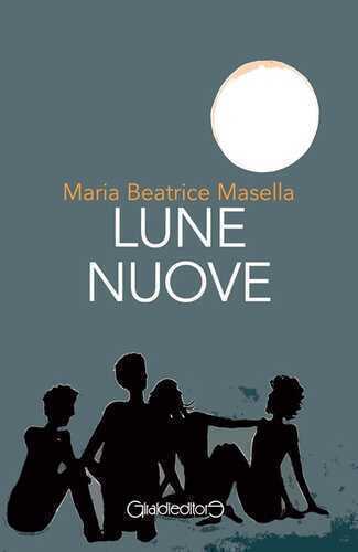 Lune nuove — Maria Beatrice Masella