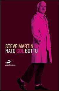 Nato col botto — Steve Martin