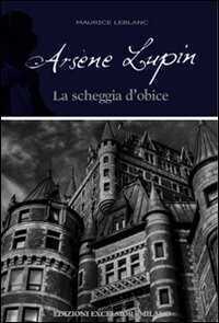 Arsène Lupin. La scheggia d'obice