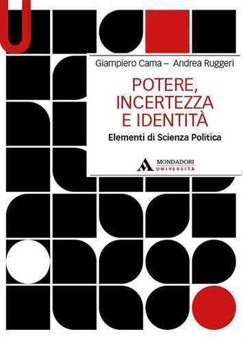 Potere, incertezza e identità. Elementi di scienza politica