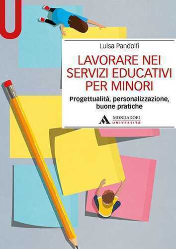 Lavorare nei servizi educativi per minori. Progettualità, personalizzazione, buone pratiche