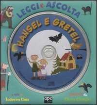 Hansel e Gretel. Leggi e ascolta. Ediz. illustrata. Con CD Audio