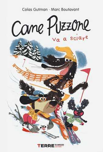 Cane Puzzone va a sciare. Ediz. a colori