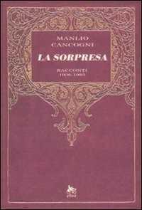 La sorpresa. Racconti 1936-1993