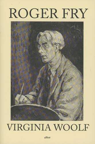 Roger Fry — Virginia Woolf