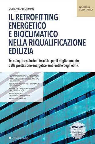 Il retrofitting energetico e bioclimatico nella riqualificazione edilizia. Tecnologie e soluzioni tecniche per il miglioramento della prestazione energetico-ambientale degli edifici