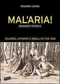 Mal'aria! — Rosario Zanni