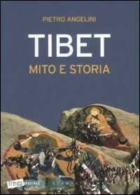 Tibet. Mito e storia — Pietro Angelini