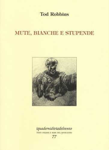 Mute, bianche e stupende — Tod Robbins