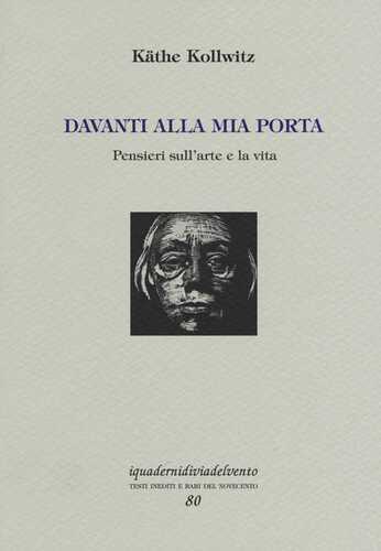 Davanti alla mia porta. Pensieri sull'arte e la vita. Ediz. numerata