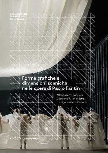 Forme grafiche e dimensioni sceniche nelle opere di Paolo Fantin. Allestimenti lirici per Damiano Michieletto tra rigore e innovazione