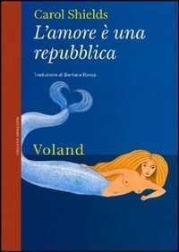 L' amore è una repubblica — Carol Shields