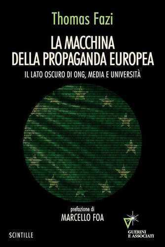 La macchina della propaganda europea. Il lato oscuro di ONG, media e università