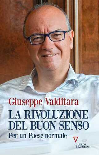 La rivoluzione del buon senso. Per un paese normale