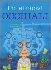 I miei nuovi occhiali. Ediz. illustrata