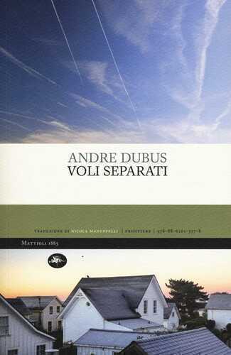 Voli separati — Andre Dubus