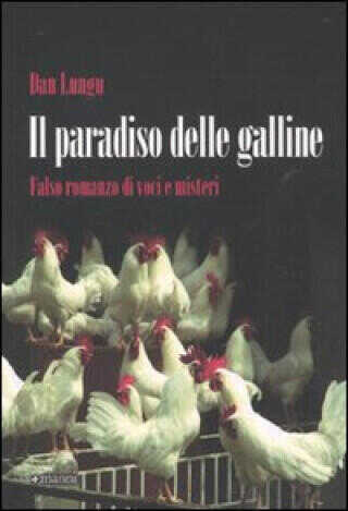 paradiso delle galline. Falso romanzo di voci e misteri