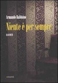Niente è per sempre — Armando Balduino