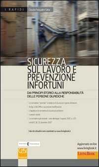 Sicurezza sul lavoro e prevenzione infortuni. Dai principi storici alla responsabilità delle persone giuridiche