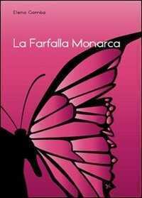 La farfalla monarca — Elena Gamba