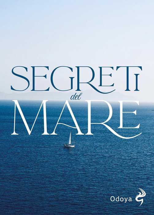 Segreti del mare. Ediz. illustrata
