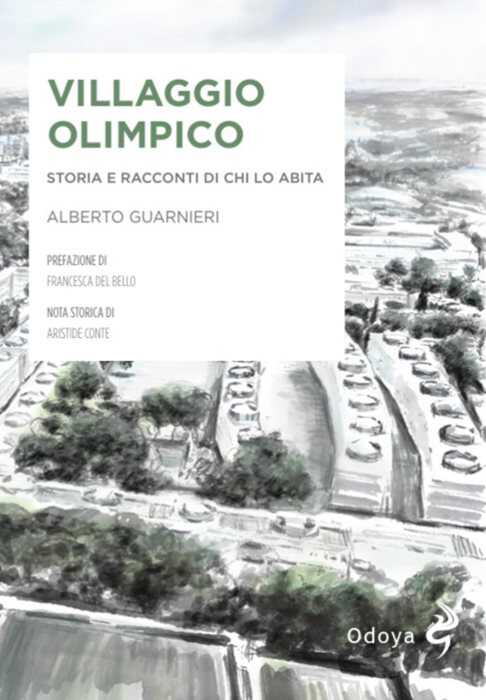 Villaggio olimpico. Storia e racconti di chi lo abita