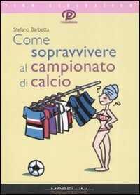 Come sopravvivere al campionato di calcio