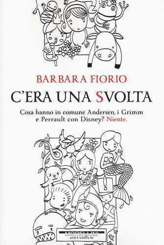 C'era una svolta. Cosa hanno in comune Andersen, i Grimm e Perrault con Disney? Niente
