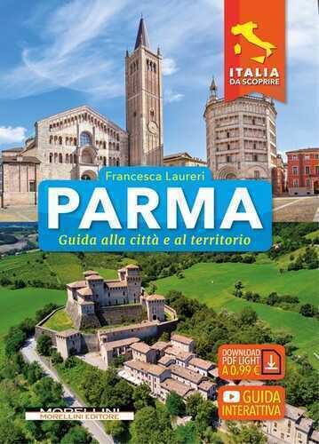 Parma. Guida alla città e al territorio. Con guida interattiva