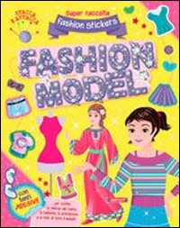 Fashion model. Con adesivi. Ediz. illustrata