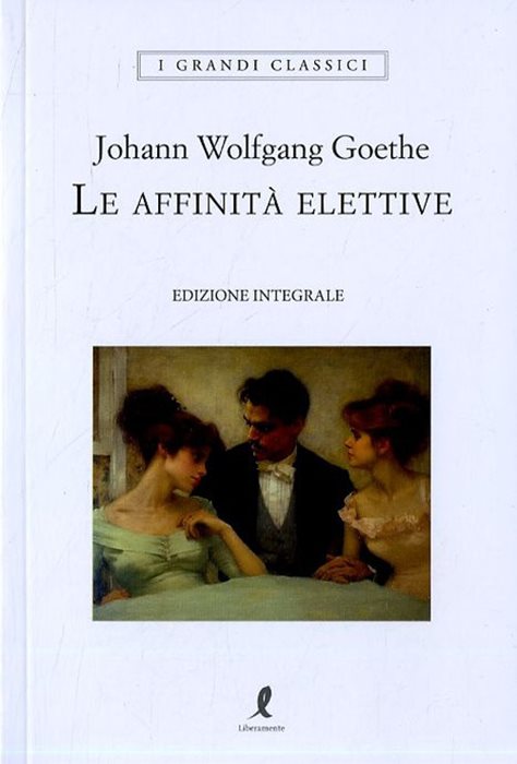 Le affinità elettive. Ediz. integrale