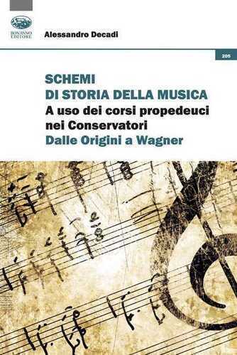 Schemi di storia della musica. A uso dei corsi propedeutici nei Conservatori. Dalle origini a Wagner