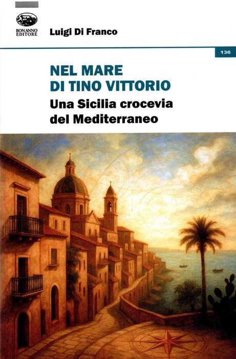 Nel mare di Tino Vittorio. Una Sicilia crocevia del Mediterraneo
