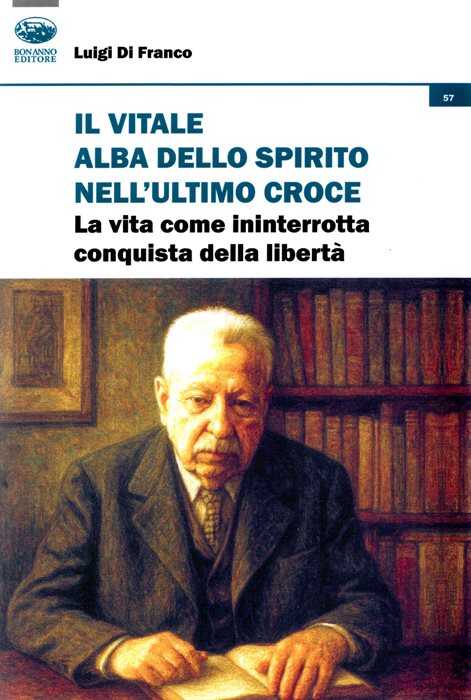 Il vitale alba dello spirito nell'ultimo Croce. La vita come ininterrotta conquista della libertà