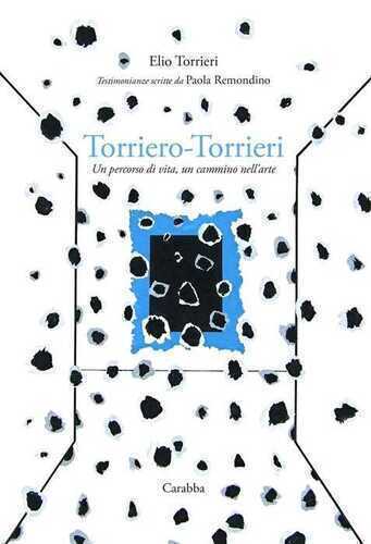 Torriero-Torrieri. Un percorso di vita, un cammino nell’arte