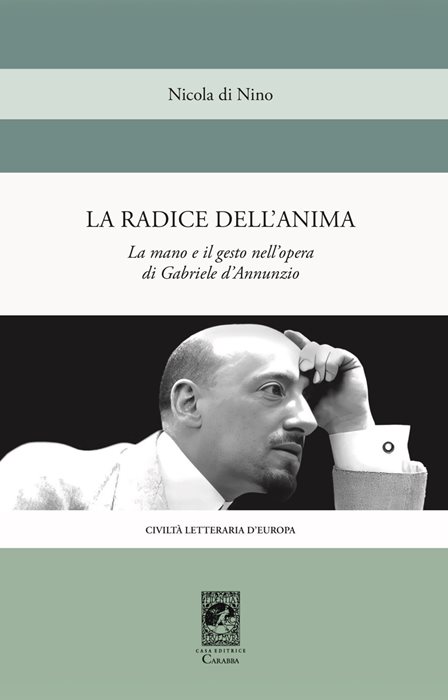 La radice dell'anima. La mano e il gesto nell’opera di Gabriele d’Annunzio