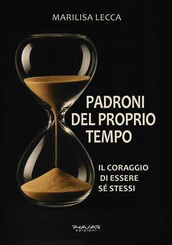 Padroni del proprio tempo. Il coraggio di essere sé stessi
