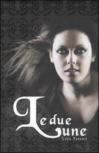 Le due lune — Luca Tarenzi