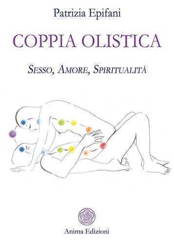 Coppia olistica. Sesso, amore, spiritualità